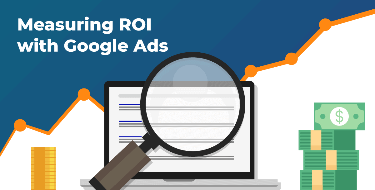 Measuring ROI with Google Ads