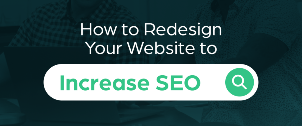Learn how a website redesign can increase your SEO!