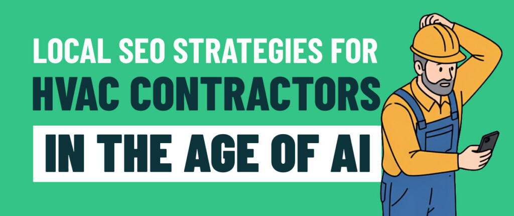 "Local SEO Strategies for HVAC Contractors in the Age of AI" and an illustration of an HVAC worker on a green background